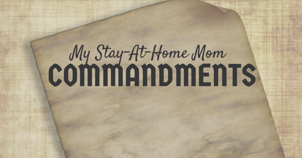 my stay-at-home mom commandments
