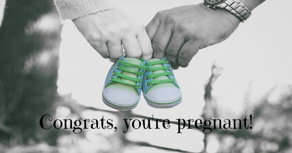 Congrats, you're pregnant