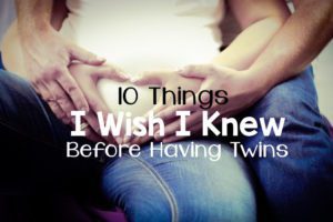 10 Things I Wish I Knew Before Having Twins